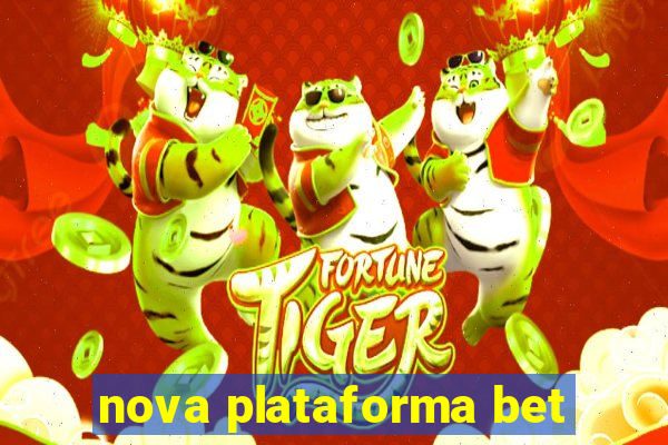 nova plataforma bet